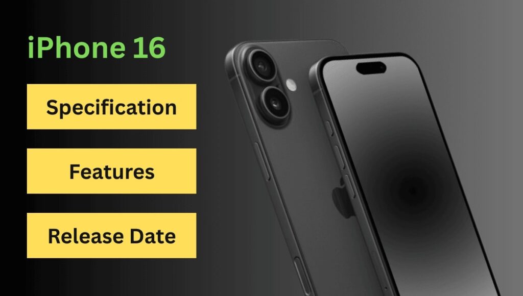 iPhone 16 specifications, features, release date